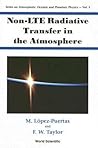 Non-LTE Radiative Transfer in the Atmosphere, (Series on Atmospheric, Ocean and Planetary Physics, Vol. 3)