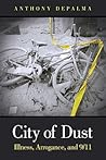 City of Dust: Illness, Arrogance, and 9/11 (FT Press Science) City of Dust: Illness, Arrogance, and 9/11 (FT Press Science)