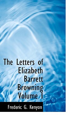 The Letters of Elizabeth Barrett Browning Volume I (Paperback)