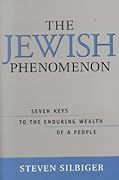 The Jewish Phenomenon: Seven Keys to the Enduring Wealth of a People