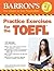 Barron's Practice Exercises for the TOEFL: Test of English As a Foreign Language (Barron's Educational Series)