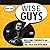 Wise Guys: Brilliant Thoughts And Big Talk From Real Men