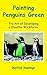 Painting Penguins Green: The Art of Developing a Creative Workforce