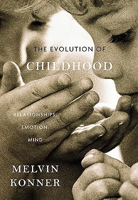 The Evolution of Childhood: Relationships, Emotion, Mind (Hardcover)