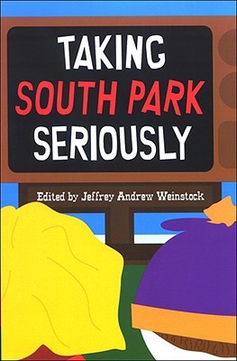 Taking South Park Seriously (Paperback)