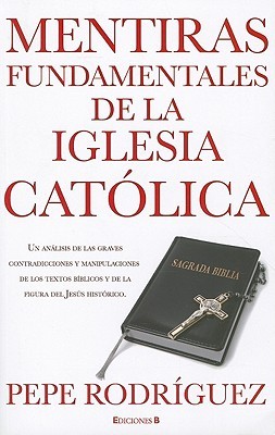 Portada de Mentiras Fundamentales de la Iglesia Catolica, de Pepe Rodríguez