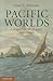 Pacific Worlds by Matt K. Matsuda