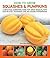 How to Grow Squashes and Pu...