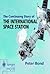 The Continuing Story of The International Space Station (Springer Praxis Books)