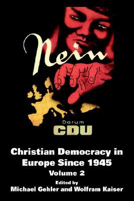 Christian Democracy in Europe Since 1945: Volume 2 (Paperback)