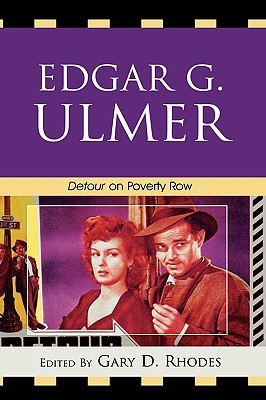 Edgar G. Ulmer: Detour on Poverty Row (Hardcover)