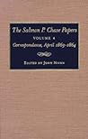 The Salmon P. Chase Papers, Vol. 4: Correspondence, April 1863–1864