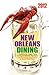 2012 Edition: New Orleans Dining: A Guide for the Hungry Visitor Craving an Authentic Experience