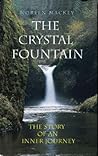 The Crystal Fountain: The Story of an Inner Journey