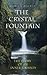 The Crystal Fountain: The Story of an Inner Journey
