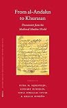 From al-Andalus to Khurasan: Documents from the Medieval Muslim World (Islamic History and Civilization, 66) From al-Andalus to Khurasan: Documents from the Medieval Muslim World (Islamic History and Civilization, 66)