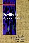 Families in Ancient Israel (Family, Religion, and Culture) Families in Ancient Israel (Family, Religion, and Culture)