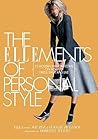 The ELLEments of Personal Style: 25 Modern Fashion Icons on How to Dress, Shop, and Live The ELLEments of Personal Style: 25 Modern Fashion Icons on How to Dress, Shop, and Live