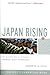 Japan Rising: The Resurgence of Japanese Power and Purpose (Century Foundation Books)