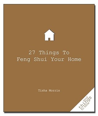 27 Things to Feng Shui Your Home (Good Things to Know)