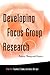 Developing Focus Group Research: Politics, Theory and Practice