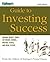 Kiplinger's Guide to Investing Success: Making Money Today in Stocks, Bonds, Mutual Funds, and the Real Estate (Kiplinger's Personal Finance)