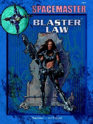 Spacemaster: Blaster Law (Spacemaster 3rd Ed, #5)