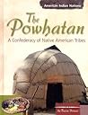 The Powhatan: A Confederacy of Native American Tribes (American Indian Nations)