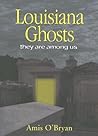 Louisiana Ghosts: They Are Among Us