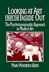 Looking at Art from the Inside Out: The Psychoiconographic Approach to Modern Art (Contemporary Artists and their Critics)