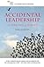 Accidental Leadership: The Five Key Questions for Leaders (Changing World of Work)