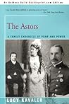 The Astors: A Family Chronicle of Pomp and Power