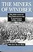 Miners of Windber: The Struggles of New Immigrants for Unionization, 1890s-1930s