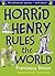 Horrid Henry Rules the World by Francesca Simon