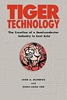 Tiger Technology: The Creation of a Semiconductor Industry in East Asia (Cambridge Asia-Pacific Studies)
