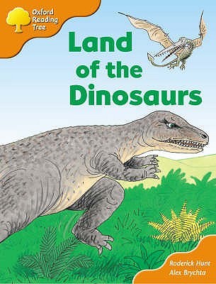 Land Of The Dinosaurs (Oxford Reading Tree: Stage 6 And 7: Storybooks)