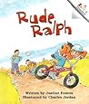 Rude Ralph by Justine Korman Fontes