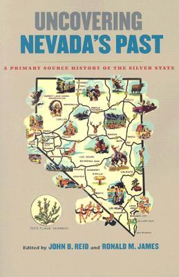 Uncovering Nevada's Past: A Primary Source History of the Silver State (Shepperson Series in Nevada History)