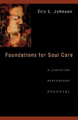 Foundations for Soul Care: A Christian Psychology Proposal (Hardcover)