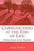 Communicating at the End of Life (LEA's Series on Personal Relationships)