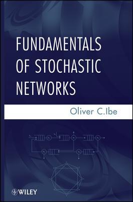 Fundamentals of Stochastic Networks (Hardcover)