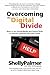 Overcoming the Digital Divide: How to Use Social Media and Digital Tools to Reinvent Yourself and Your Career