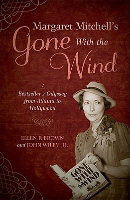 Margaret Mitchell's Gone With the Wind: A Bestseller's Odyssey from Atlanta to Hollywood (Hardcover)