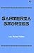 Santeria Stories