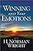Winning Over Your Emotions by H. Norman Wright Winning Over Your Emotions by H. Norman Wright