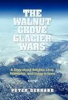 The Walnut Grove Glacier Wars by Peter Gerhard