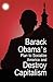 Barack Obama's Plan to Socialize America and Destroy Capitalism