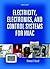 Electricity, Electronics, and Control Systems for HVAC