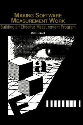 Making Software Measurement Work: Building an Effective Measurement Program (Qed Software Evaluation)
