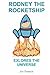 Rodney The Rocketship Exlor...